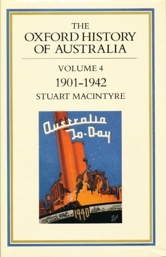 The Oxford History of Australia: Volume 4: 1901-42, the Succeeding Age