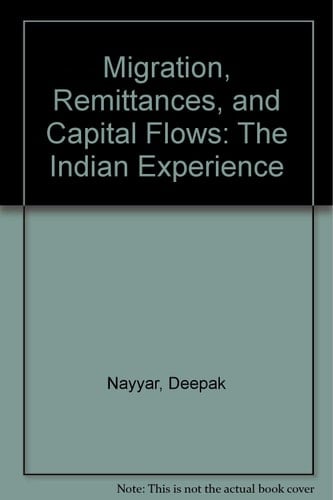 Migration, Remittances and Capital Flows: The Indian Experience