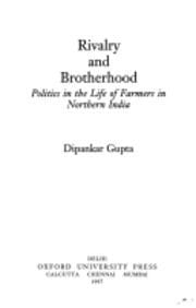 Rivalry and brotherhood: Politics in the life of farmers in northern India