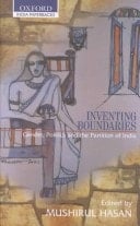 Inventing Boundaries: Gender, Politics and the Partition of India
