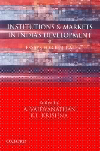 Institutions and Markets in India's Development: Essays For K. N. Raj