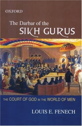 The Darbar of the Sikh Gurus: The Court of God in the World of Men