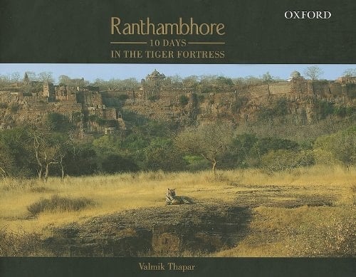 Ranthambhore: 10 Days in the Tiger Fortress
