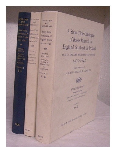 A Short-Title Catalogue of Books Printed in England, Scotland, and Ireland and of English Books Printed Abroad: 3-Volume Set (The Bibliographic Society)