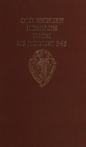 Old English Homilies from MS. Bodley 343 (Early English Text Society Original Series)