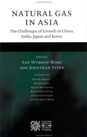Natural Gas in Asia: The Challenges of Growth in China, India, Japan and Korea