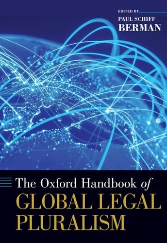 The Oxford Handbook of Global Legal Pluralism (Oxford Handbooks)