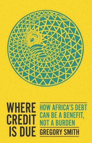 Where Credit is Due: How Africa's Debt Can Be a Benefit, Not a Burden
