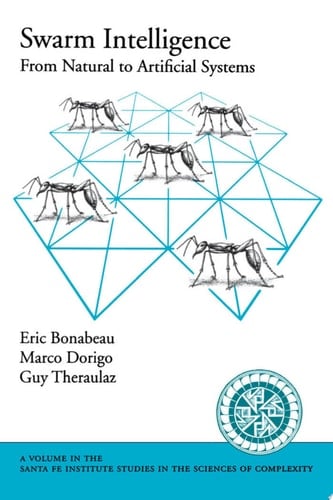 Swarm Intelligence: From Natural to Artificial Systems