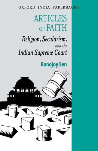 Articles of Faith Religion, Secularism, and the Indian Supreme Court