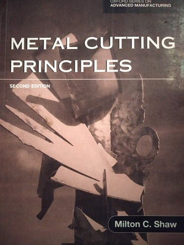 Metal Cutting Principles (Oxford Series on Advanced Manufacturing)