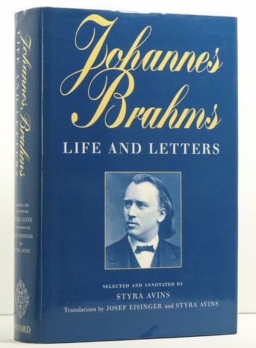 Johannes Brahms: Life and Letters