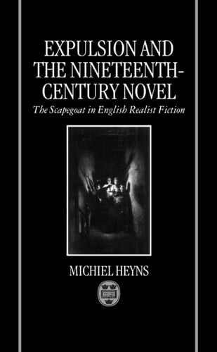 Expulsion and the Nineteenth-Century Novel: The Scapegoat in English Realist Fiction