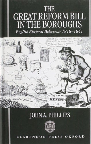 The Great Reform Bill in the Boroughs: English Electoral Behaviour, 1818-1841