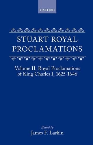 Stuart Royal Proclamations: Royal Proclamations of King Charles I, 1625-46