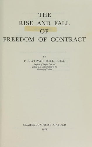The Rise and Fall of Freedom of Contract