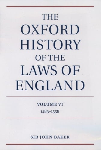 The Oxford History of the Laws of England: Volume VI: 1483-1558
