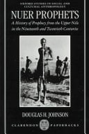 Nuer Prophets: A History of Prophecy from the Upper Nile in the Nineteenth and Twentieth Centuries (Oxford Studies in Social and Cultural Anthropology)