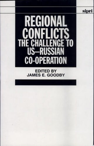 Regional Conflicts: The Challenge to US--Russian Co-operation (SIPRI Monograph Series)