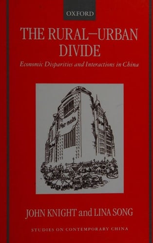 The Rural-Urban Divide: Economic Disparities and Interactions in China (Studies on Contemporary China)