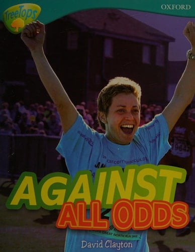Oxford Reading Tree: Level 9: Treetops Non-Fiction: Against All Odds