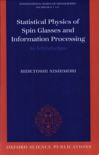 Statistical Physics of Spin Glasses and Information Processing: An Introduction (International Series of Monographs on Physics, 111)