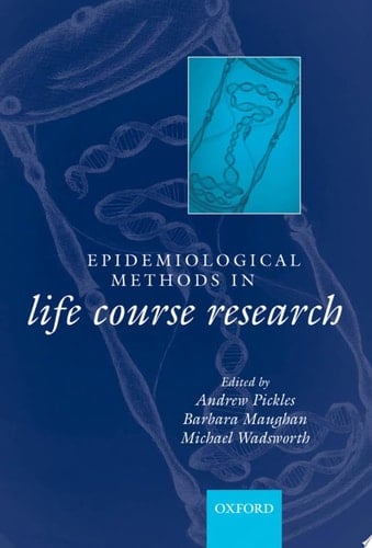 Epidemiological Methods in Life Course Research (A Life Course Approach to Adult Health)