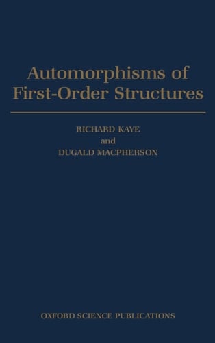 Automorphisms of First-Order Structures (Oxford Science Publications)
