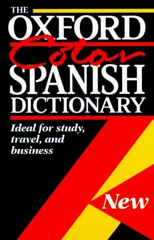The Oxford Color Spanish Dictionary: Spanish-English, English-Spanish; Español-Inglés, Inglés-Español