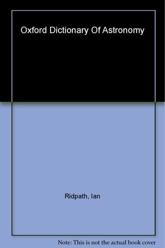 A Dictionary of Astronomy (Oxford Quick Reference)
