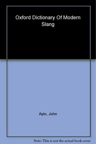The Oxford Dictionary of Modern Slang (Oxford Quick Reference)