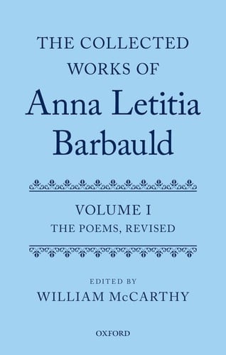 The Collected Works of Anna Letitia Barbauld: Anna Letitia Barbauld: The Poems, Revised: Volume I