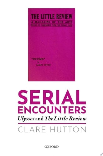 Serial Encounters: Ulysses and the Little Review