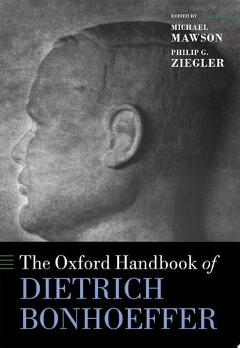 The Oxford Handbook of Dietrich Bonhoeffer (Oxford Handbooks)