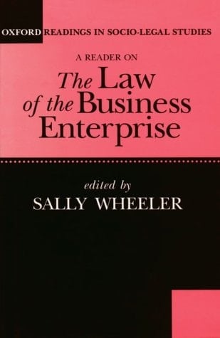 A Reader on The Law of the Business Enterprise: Selected Essays (Oxford Readings in Socio-Legal Studies)