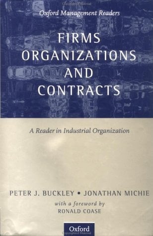 Firms, Organizations and Contracts: A Reader in Industrial Organization (Oxford Management Readers)