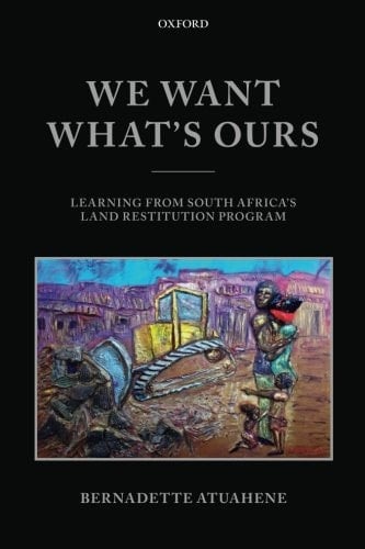 We Want What's Ours: Learning from South Africa's Land Restitution Program