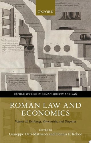 Roman Law and Economics: Volume II: Exchange, Ownership, and Disputes (Oxford Studies in Roman Society & Law)