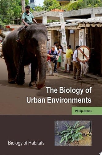 The Biology of Urban Environments (Biology of Habitats Series)
