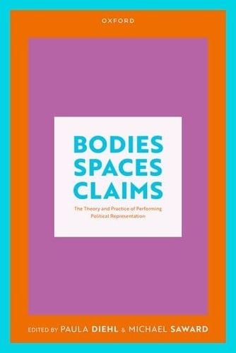 Bodies, Spaces, Claims: The Theory and Practice of Performing Political Representation