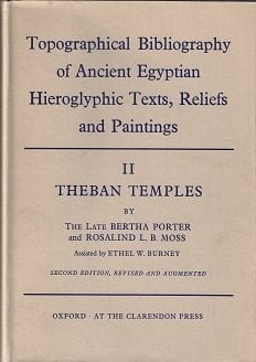 Topographical Bibliography of Ancient Egyptian Hieroglyphic Texts, Statues, Reliefs and Paintings Volume II: Theban Temples