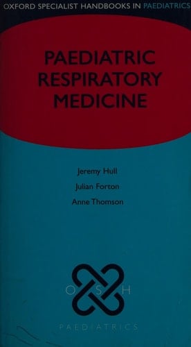 Paediatric Respiratory Medicine (Oxford Specialist Handbooks series in Paediatrics)