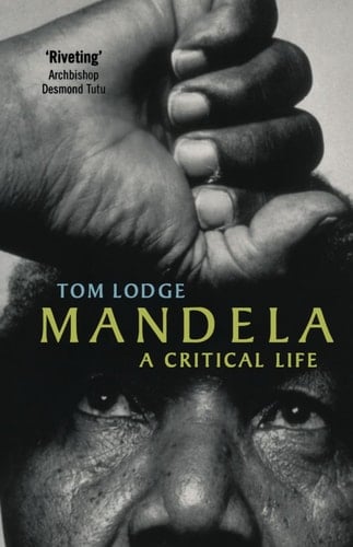 Mandela: A Critical Life