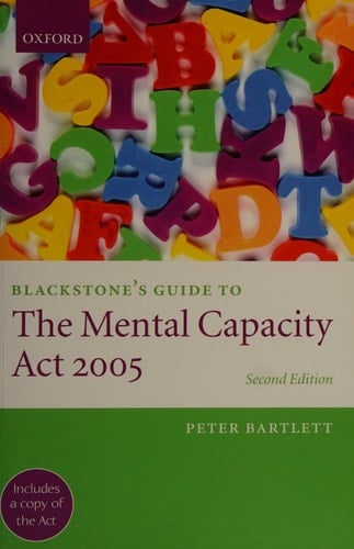 Blackstone's Guide to the Mental Capacity Act 2005 (Blackstone's Guides)