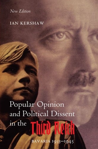 Popular Opinion and Political Dissent in the Third Reich: Bavaria 1933-1945