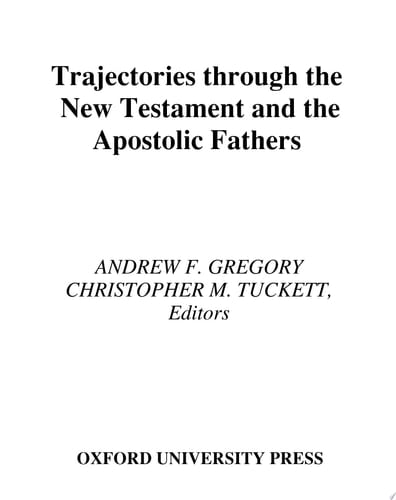 Trajectories through the New Testament and the Apostolic Fathers