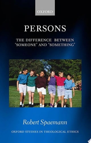 Persons: The Difference between `Someone' and `Something' (Oxford Studies in Theological Ethics)