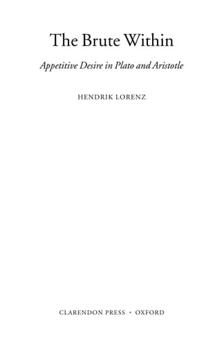 The Brute Within: Appetitive Desire in Plato and Aristotle (Oxford Philosophical Monographs)