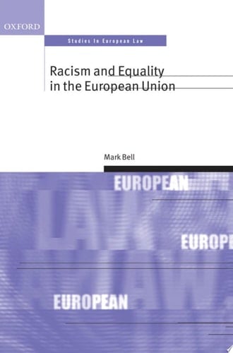 Racism and Equality in the European Union (Oxford Studies in European Law)