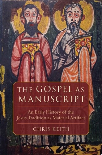 The Gospel As Manuscript: An Early History Of The Jesus Tradition As Material Artifact